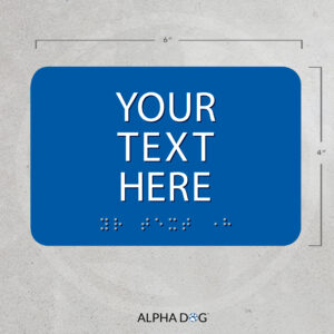Custom Braille Signs, 4" x 6" | Alpha Dog ADA Signs